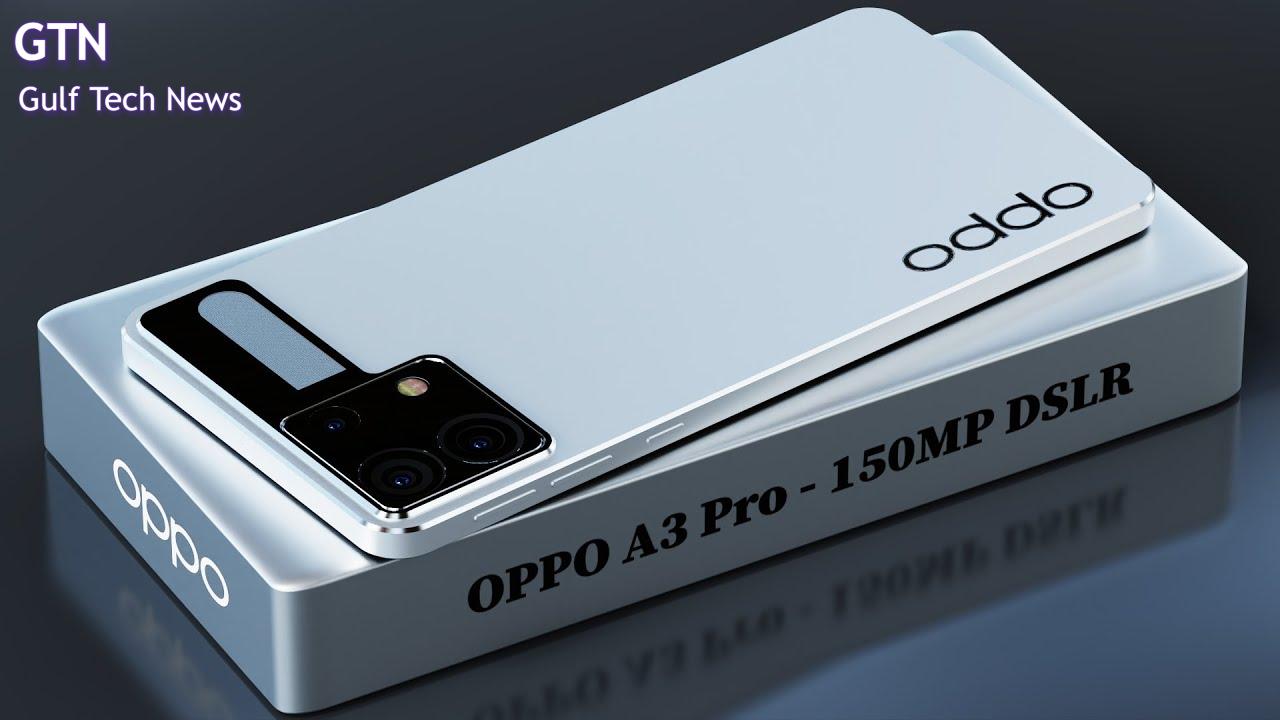 You are currently viewing هاتف جديد من أوبو  Oppo A3 Pro 5G أبعاد غير معقولة!!